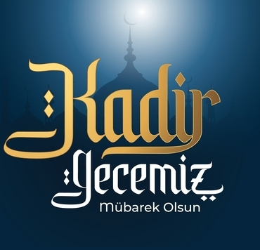 Kadir,Gecemiz,Mübarek,Olsun.,Translation:,God,Bless,Magnitude,Night,,Muslim